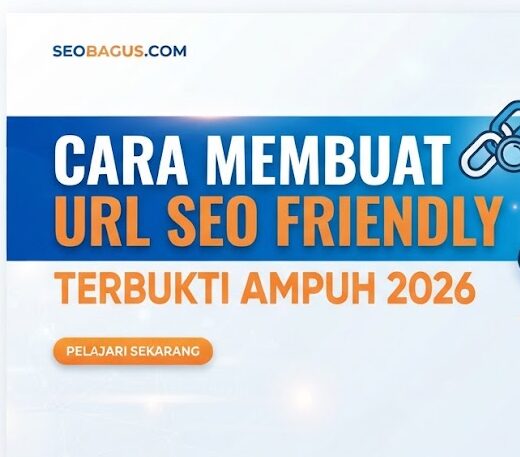 Cara Membuat URL SEO Friendly Terbukti Ampuh 2026