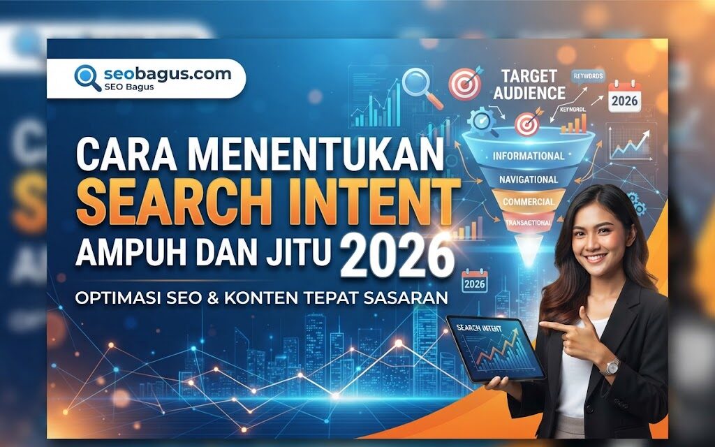Cara Menentukan Search Intent Ampuh dan Jitu 2026