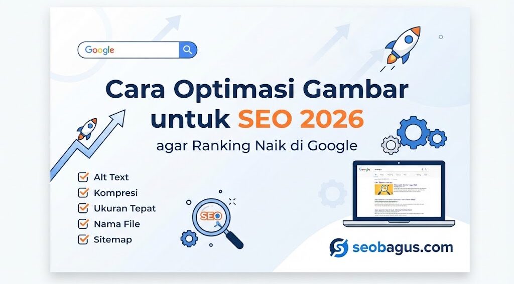 Cara Optimasi Gambar untuk SEO 2026 agar Ranking Naik
