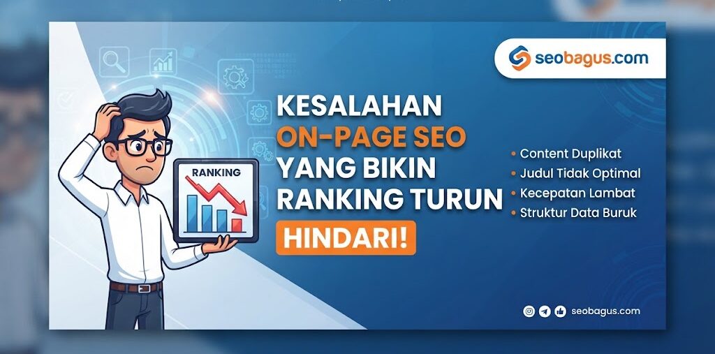 Kesalahan On-Page SEO yang Bikin Ranking Turun, Hindari!